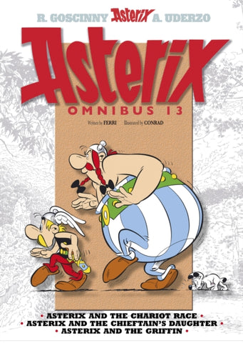 Asterix: Asterix Omnibus 13 : Asterix and the Chariot Race, Asterix and the Chieftain's Daughter, Asterix and the Griffin-9781408725955