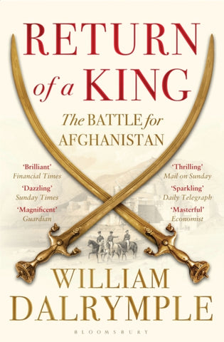 Return of a King : The Battle for Afghanistan-9781408831595