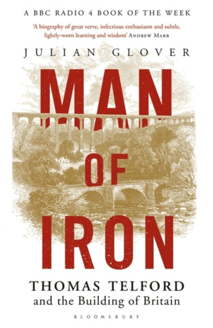Man of Iron : Thomas Telford and the Building of Britain-9781408837481