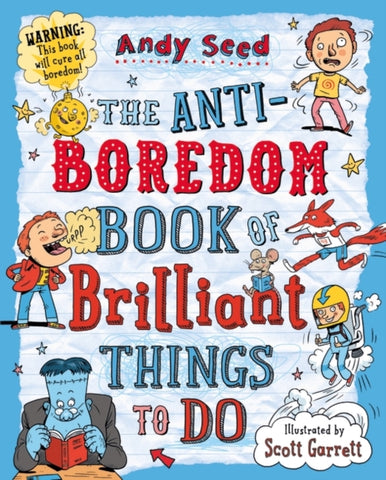 The Anti-Boredom Book of Brilliant Things to Do-9781408850763
