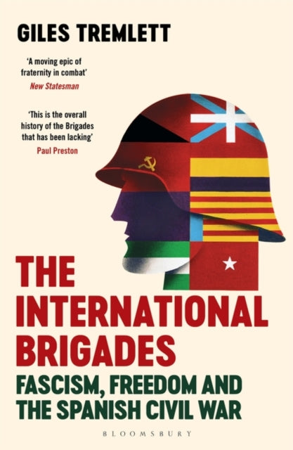 The International Brigades : Fascism, Freedom and the Spanish Civil War-9781408854075