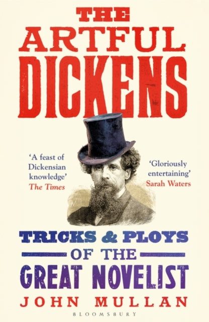 The Artful Dickens : The Tricks and Ploys of the Great Novelist-9781408866825