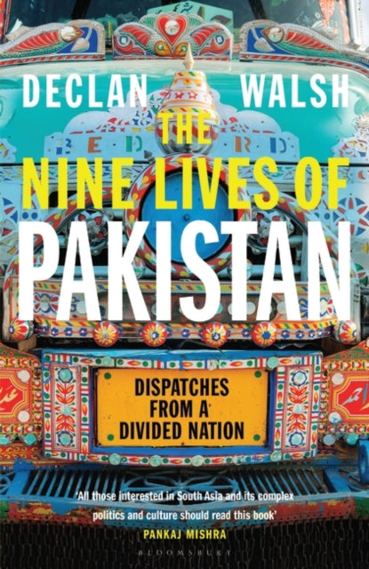The Nine Lives of Pakistan : Dispatches from a Divided Nation-9781408868492