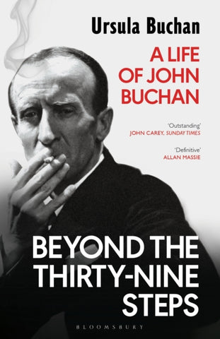 Beyond the Thirty-Nine Steps : A Life of John Buchan-9781408870822