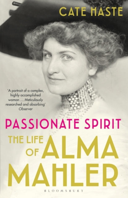Passionate Spirit : The Life of Alma Mahler-9781408878361