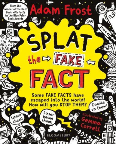 Splat the Fake Fact! : Doodle on them, laser beam them, lasso them-9781408889503