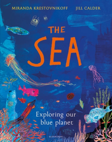 The Sea : Exploring our blue planet-9781408889893