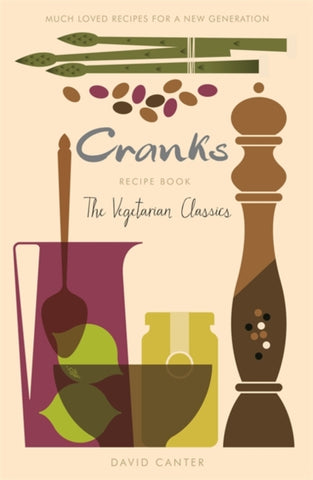 The Cranks Recipe Book : The Vegetarian Classics-9781409145714