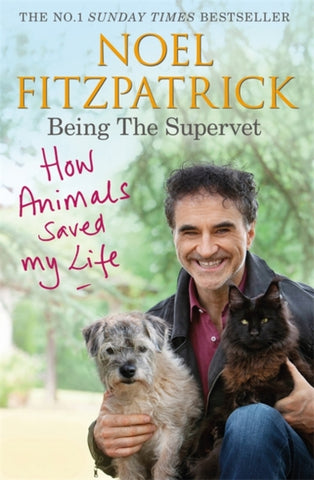How Animals Saved My Life: Being the Supervet-9781409183815