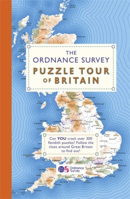 The Ordnance Survey Puzzle Tour of Britain : A Journey Around Britain in Puzzles-9781409184713