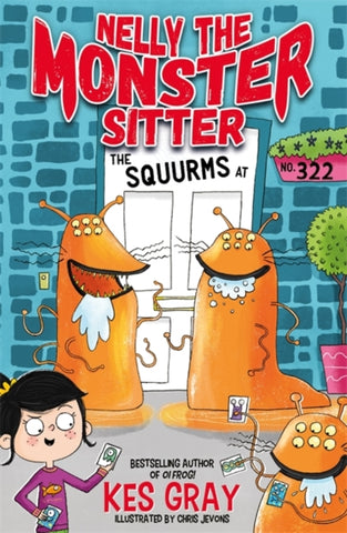 Nelly the Monster Sitter: The Squurms at No. 322 : Book 2-9781444944419