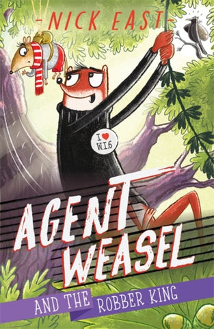 Agent Weasel and the Robber King : Book 3-9781444945324