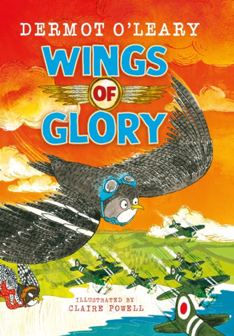 Wings of Glory : An amazing wartime action-adventure story for readers aged 8+ from the author of Toto the Ninja Cat-9781444961621
