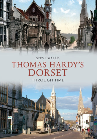 Thomas Hardy's Dorset Through Time-9781445607542