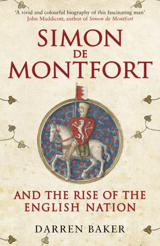 Simon de Montfort and the Rise of the English Nation-9781445660110