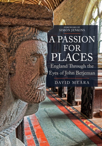 A Passion For Places : England Through the Eyes of John Betjeman-9781445687100
