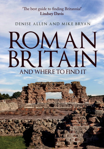 Roman Britain and Where to Find It-9781445690148