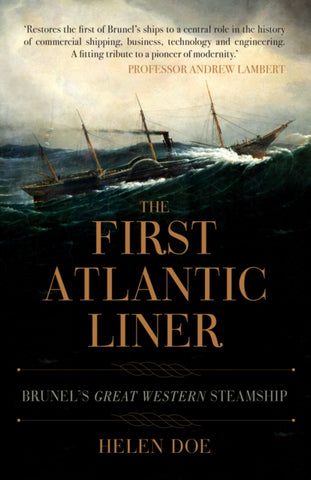 The First Atlantic Liner : Brunel's Great Western Steamship-9781445694467
