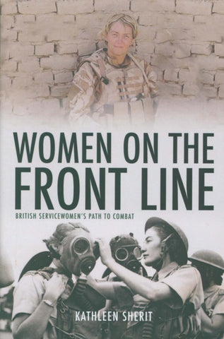 Women on the Front Line : British Servicewomen's Path to Combat-9781445696843