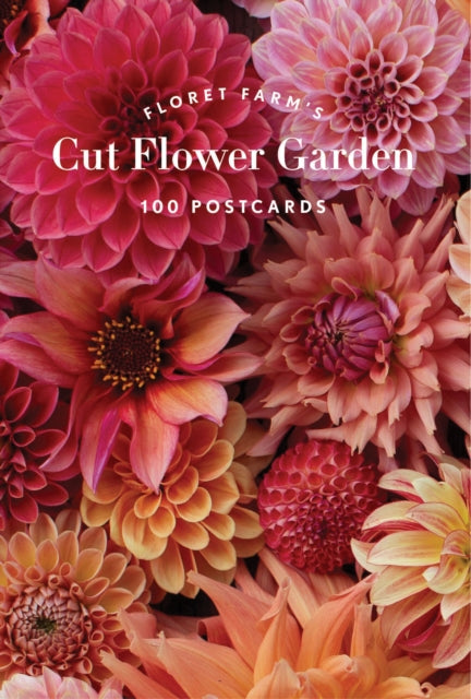 Floret Farm's Cut Flower Garden 100 Postcards-9781452172941