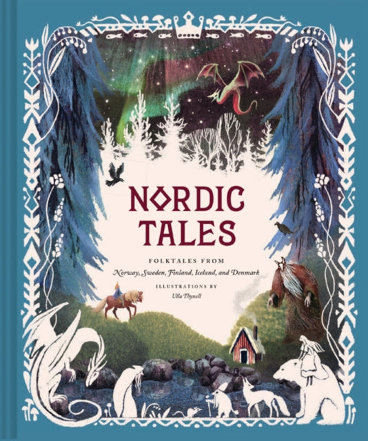 Nordic Tales : Folktales from Norway, Sweden, Finland, Iceland, and Denmark-9781452174471
