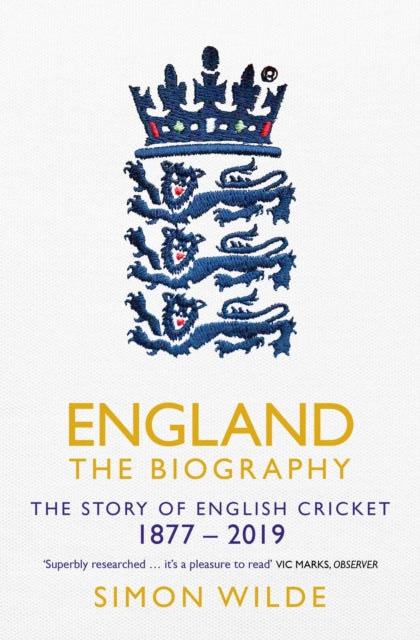 England: The Biography : The Story of English Cricket-9781471154850