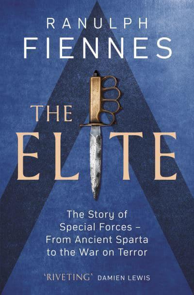 The Elite : The Story of Special Forces - From Ancient Sparta to the War on Terror