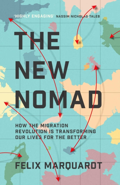 The New Nomads : How the Migration Revolution is Making the World a Better Place-9781471177378