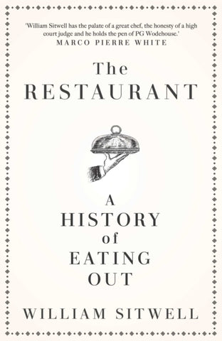 The Restaurant : A History of Eating Out-9781471179617