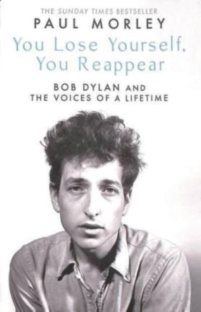 You Lose Yourself You Reappear : The Many Voices of Bob Dylan-9781471195174