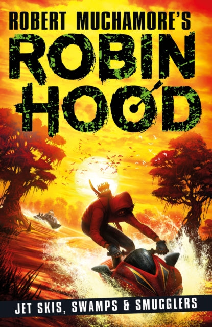 Robin Hood 3: Jet Skis, Swamps & Smugglers-9781471409493