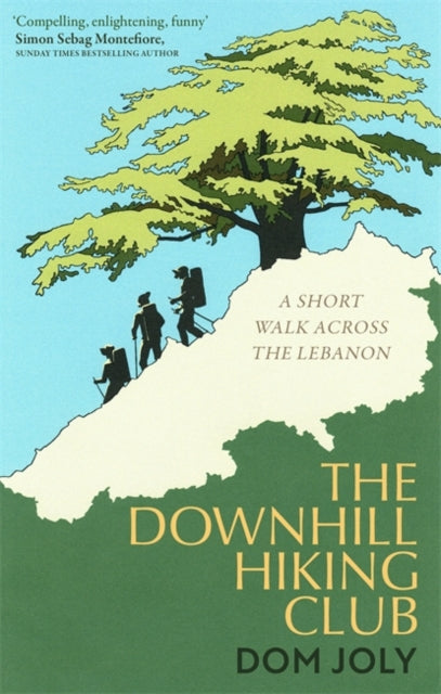 The Downhill Hiking Club : A short walk across the Lebanon-9781472128430