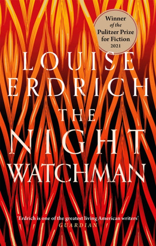 The Night Watchman : Winner of the Pulitzer Prize in Fiction 2021-9781472155368