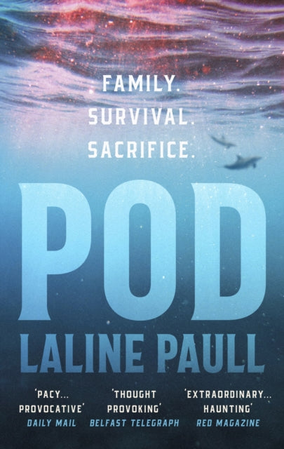 Pod : 'A pacy, provocative tale of survival in a fast-changing marine landscape' Daily Mail-9781472156624