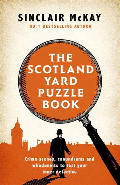 The Scotland Yard Puzzle Book : Crime Scenes, Conundrums and Whodunnits to test your inner detective-9781472258335