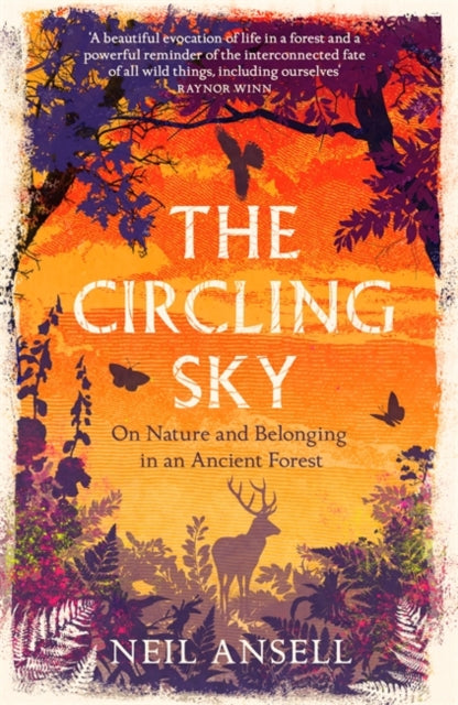 The Circling Sky : On Nature and Belonging in an Ancient Forest-9781472272362
