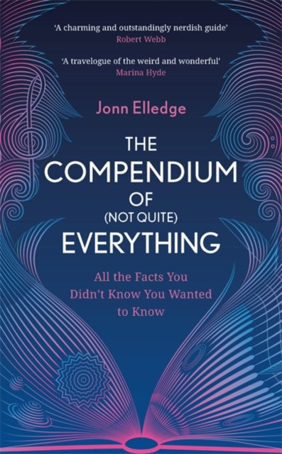 The Compendium of (Not Quite) Everything : All the Facts You Didn't Know You Wanted to Know-9781472276476