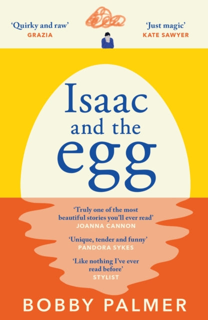 Isaac and the Egg : the unique, funny and heartbreaking Saturday Times bestseller-9781472285515