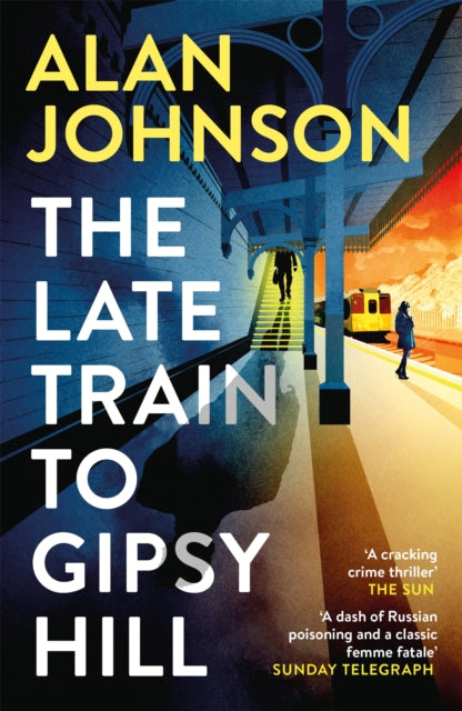 The Late Train to Gipsy Hill : The gripping and fast-paced thriller-9781472286147
