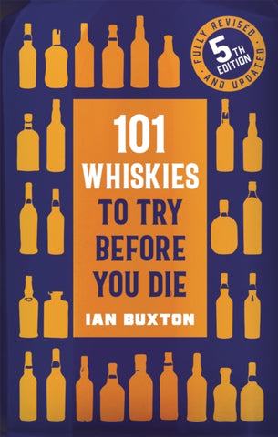 101 Whiskies to Try Before You Die (5th edition)-9781472292254