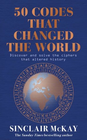 50 Codes that Changed the World : . . . And Your Chance to Solve Them!-9781472297211