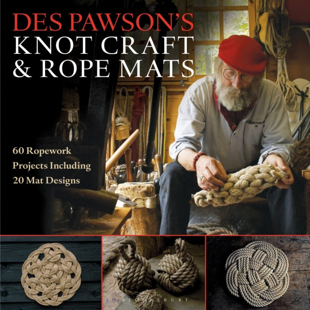 Des Pawson's Knot Craft and Rope Mats : 60 Ropework Projects Including 20 Mat Designs-9781472922786