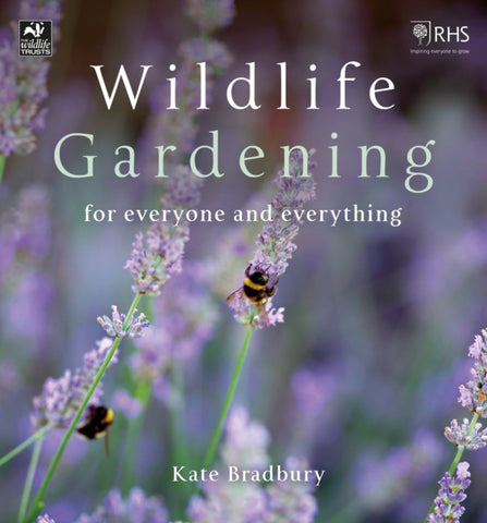 Wildlife Gardening : For Everyone and Everything-9781472956057