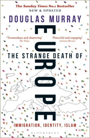 The Strange Death of Europe : Immigration, Identity, Islam-9781472958006