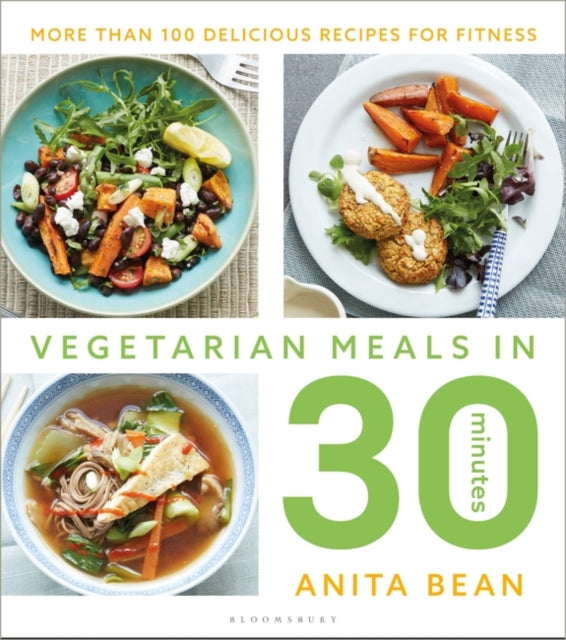 Vegetarian Meals in 30 Minutes : More than 100 delicious recipes for fitness-9781472960641