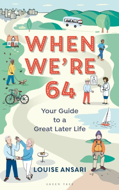 When We're 64 : Your Guide to a Great Later Life-9781472960689