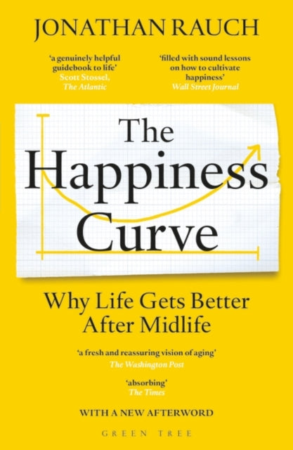 The Happiness Curve : Why Life Gets Better After Midlife-9781472960979