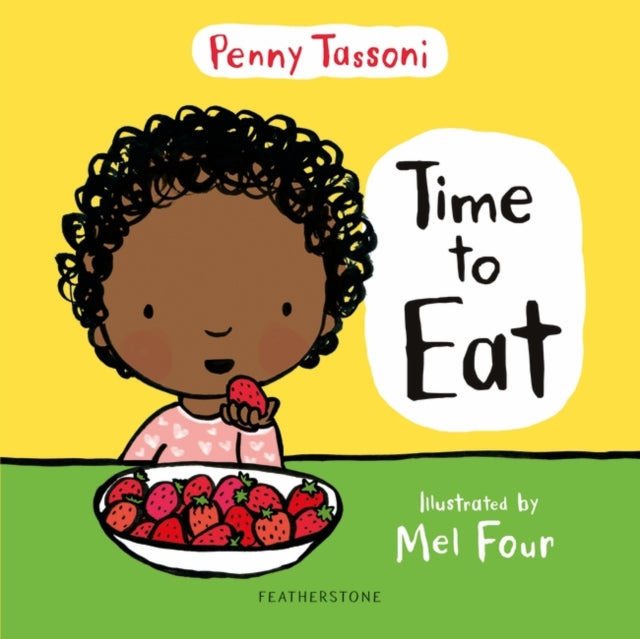 Time to Eat : Exploring new foods can be fun with this delightful picture book-9781472964649