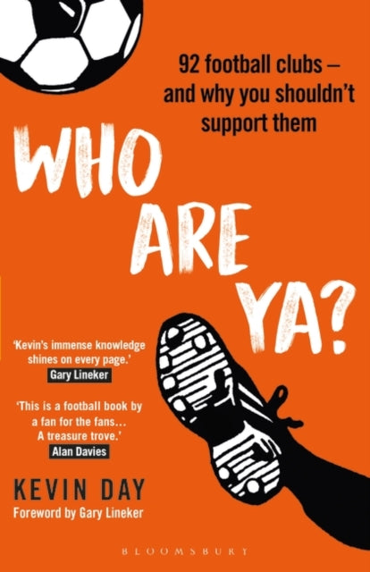 Who Are Ya? : 92 Football Clubs - and Why You Shouldn't Support Them-9781472980649