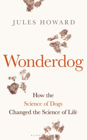Wonderdog : How the Science of Dogs Changed the Science of Life-9781472984265